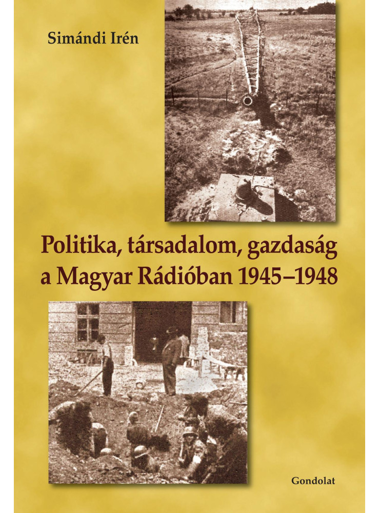 POLITIKA, TÁRSADALOM, GAZDASÁG A MAGYAR RÁDIÓBAN 1945-1948 POLITIKA, TÁRSADALOM, GAZDASÁG A MAGYAR RÁDIÓBAN 1945-1948