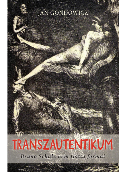 TRANSZAUTENTIKUM - BRUNO SCHULZ NEM TISZTA FORMÁI