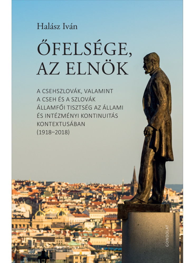 ŐFELSÉGE, AZ ELNÖK ŐFELSÉGE, AZ ELNÖK