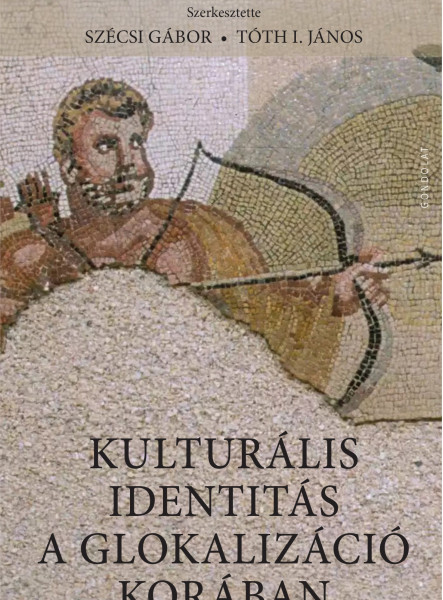 KULTURÁLIS IDENTITÁS A GLOKALIZÁCIÓ KORÁBAN