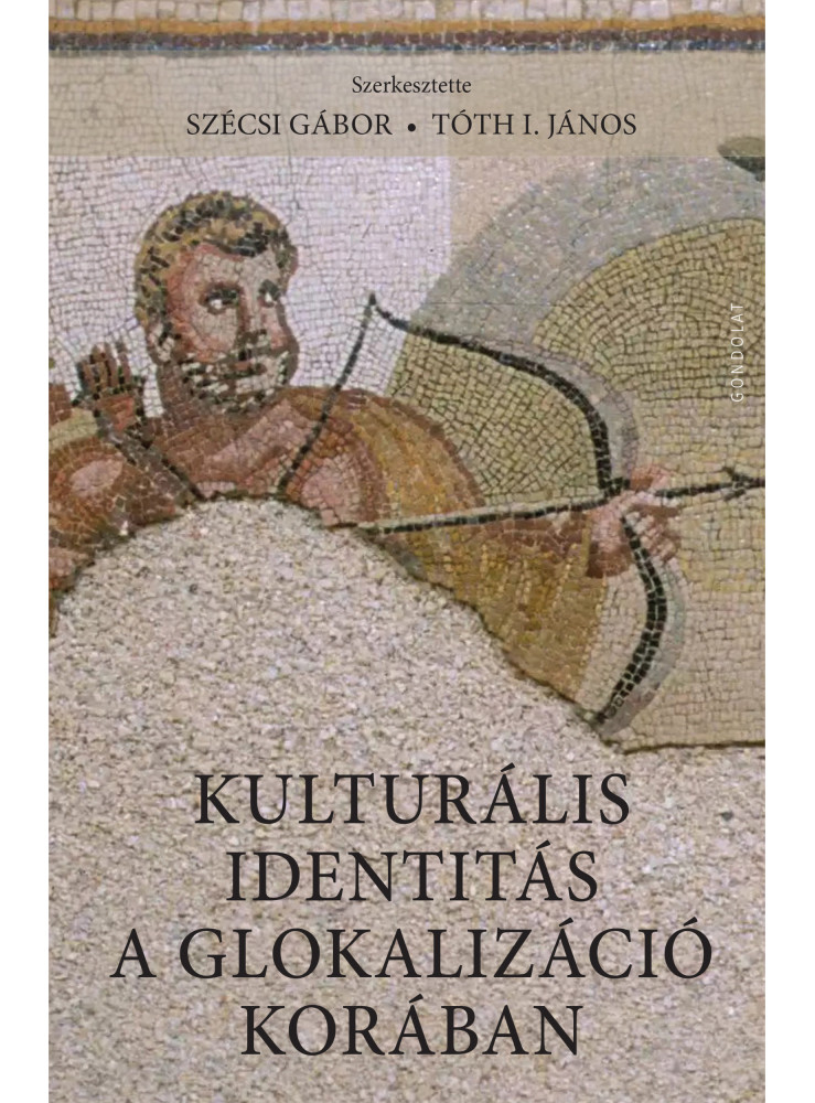 KULTURÁLIS IDENTITÁS A GLOKALIZÁCIÓ KORÁBAN