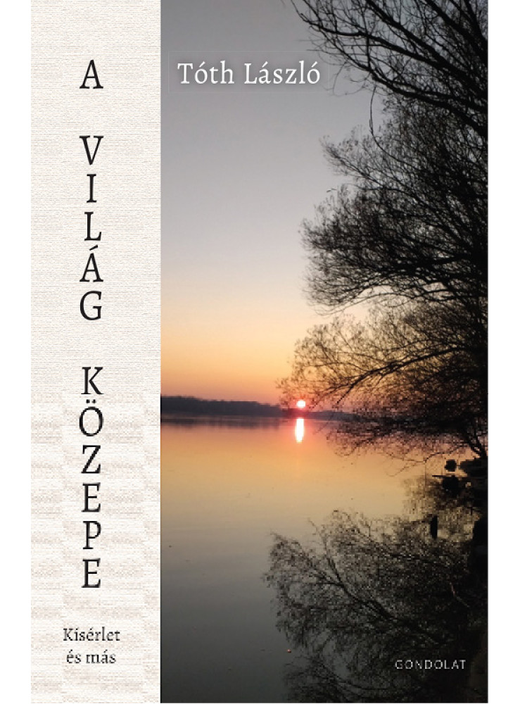A VILÁG KÖZEPE - KÍSÉRLET ÉS MÁS A VILÁG KÖZEPE - KÍSÉRLET ÉS MÁS