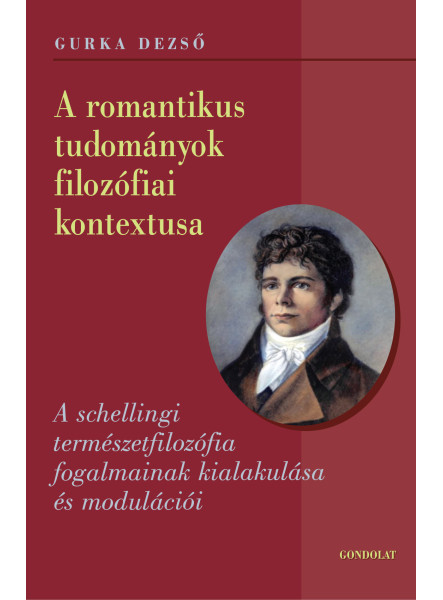 A ROMANTIKUS TUDOMÁNYOK FILOZÓFIAI KONTEXTUSA