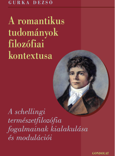 A ROMANTIKUS TUDOMÁNYOK FILOZÓFIAI KONTEXTUSA
