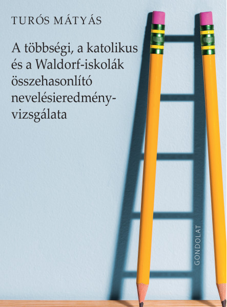 A TÖBBSÉGI, A KATOLIKUS ÉS A WALDORF-ISKOLÁK ÖSSZEHASONLÍTÓ NEVELÉSIEREDMÉNY-VIZ