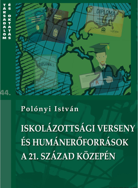 ISKOLÁZOTTSÁGI VERSENY ÉS HUMÁNERŐFORRÁSOK A 21. SZÁZAD KÖZEPÉN