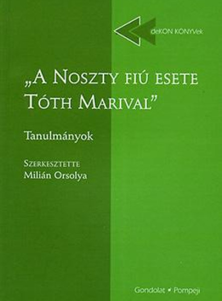 A NOSZTY FIÚ ESETE TÓTH MARIVAL - TANULMÁNYOK