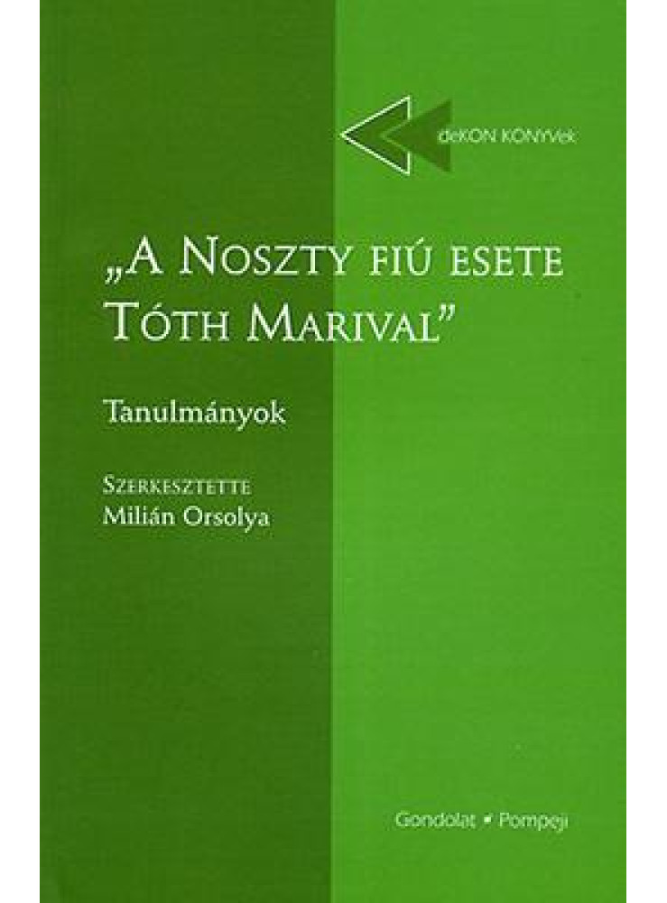 A NOSZTY FIÚ ESETE TÓTH MARIVAL - TANULMÁNYOK