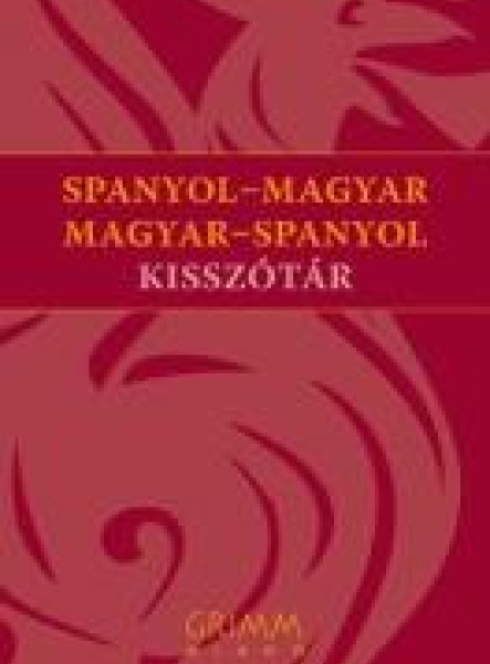 SPANYOL-MAGYAR, MAGYAR-SPANYOL KISSZÓTÁR