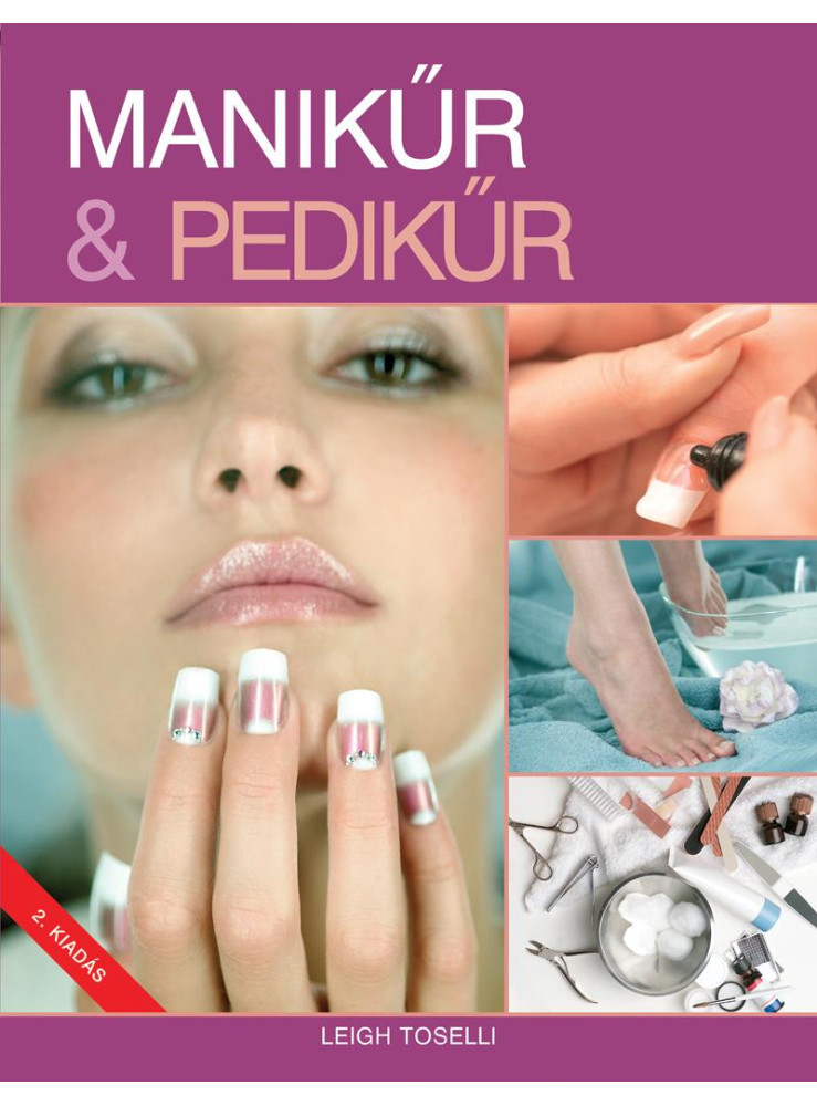 MANIKŰR & PEDIKŰR (ÚJ, 2. KIADÁS)