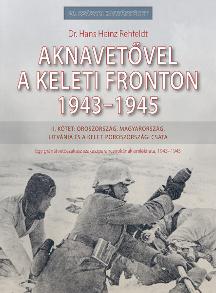 AKNAVETŐVEL A KELETI FRONTON, 1943-1945