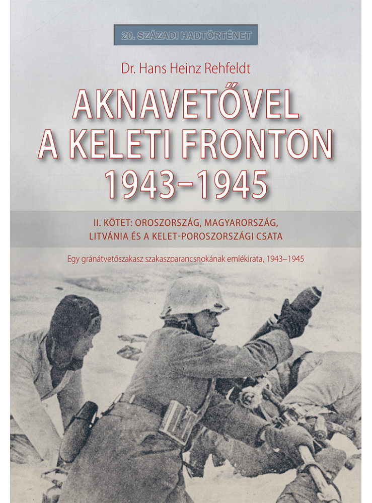 AKNAVETŐVEL A KELETI FRONTON, 1943-1945