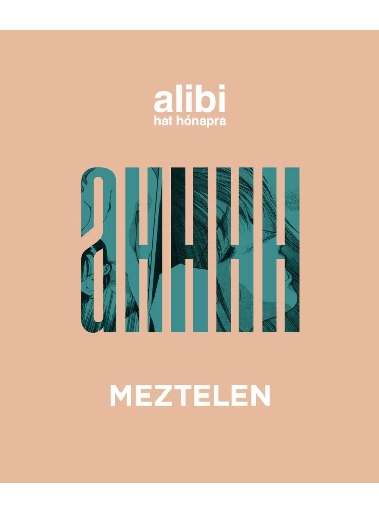 ALIBI HAT HÓNAPRA 21. - MEZTELEN ALIBI HAT HÓNAPRA 21. - MEZTELEN