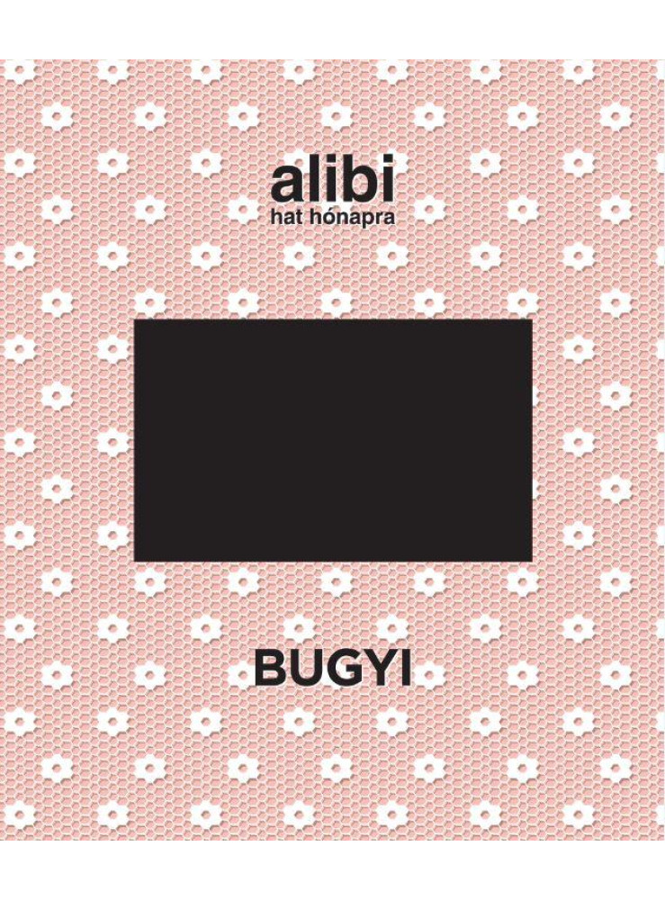 ALIBI HAT HÓNAPRA 15. - BUGYI