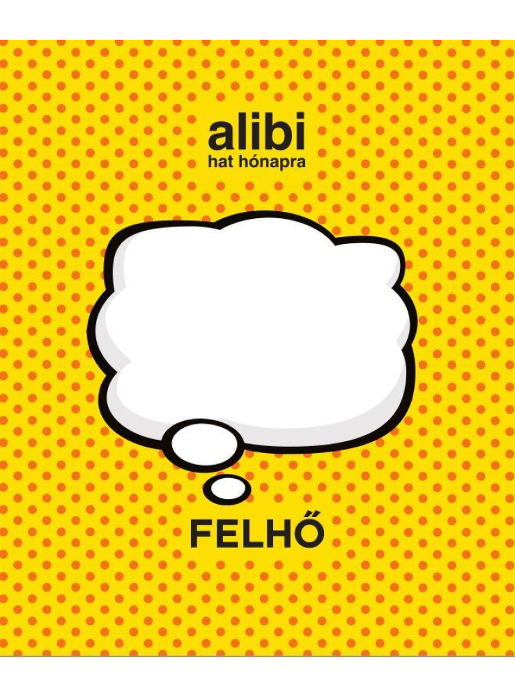 ALIBI HAT HÓNAPRA 19. - FELHŐ ALIBI HAT HÓNAPRA 19. - FELHŐ