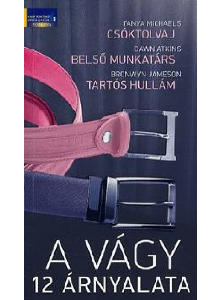 A VÁGY 12 ÁRNYALATA - CSÓKTOLVAJ - BELSŐ MUNKATÁRS - TARTÓS HULLÁM A VÁGY 12 ÁRNYALATA - CSÓKTOLVAJ - BELSŐ MUNKATÁRS - TARTÓS HULLÁM