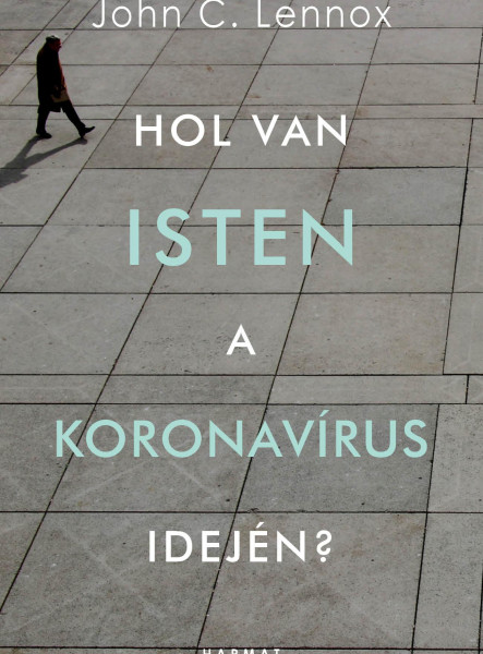 HOL VAN ISTEN A KORONAVÍRUS IDEJÉN?