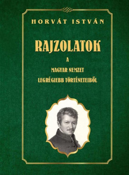 RAJZOLATOK A MAGYAR NEMZET LEGRÉGIEBB TÖRTÉNETEIBŐL