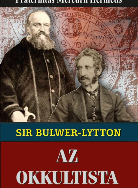 SIR EDWARD BULWER-LYTTON AZ OKKULTISTA