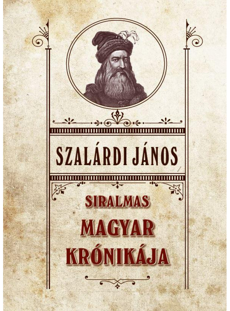 SIRALMAS MAGYAR KRÓNIKÁJA SIRALMAS MAGYAR KRÓNIKÁJA