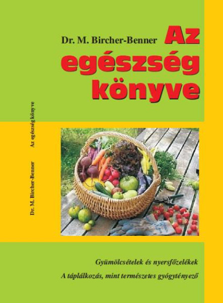 AZ EGÉSZSÉG KÖNYVE - GYÜMÖLCSÉTELEK ÉS NYERSFŐZELÉKEK