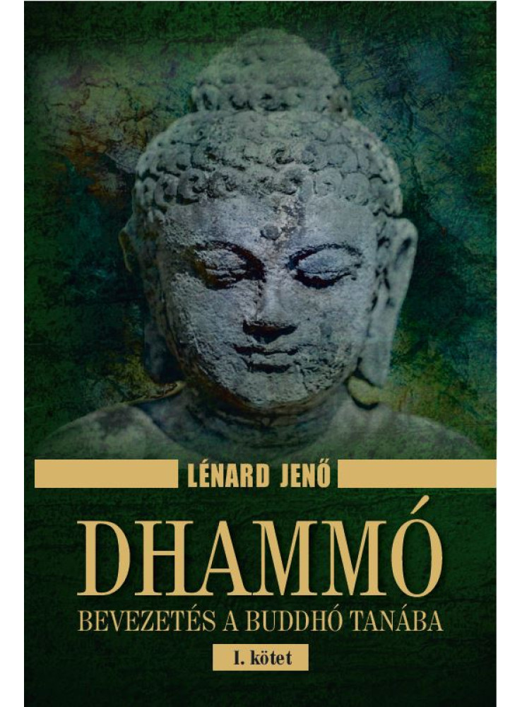 DHAMMÓ I. KÖTET DHAMMÓ I. KÖTET