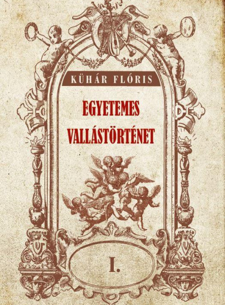 EGYETEMES VALLÁSTÖRTÉNET I.KÖTET