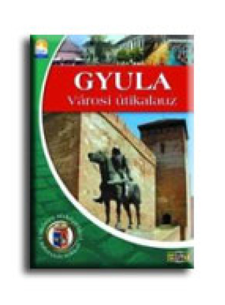 GYULA - VÁROSI ÚTIKALAUZ - ANGOL