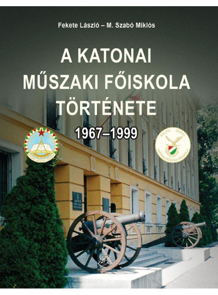A KATONAI MŰSZAKI FŐISKOLA TÖRTÉNETE 1967-1999