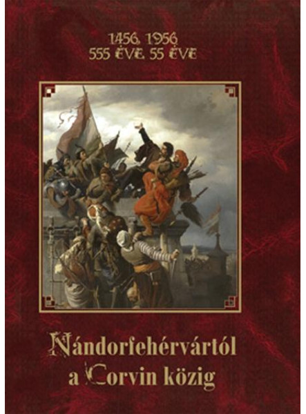 NÁNDORFEHÉRVÁRTÓL A CORVIN KÖZIG