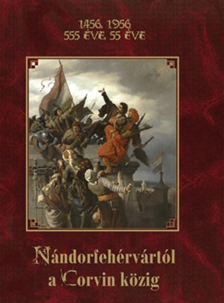 NÁNDORFEHÉRVÁRTÓL A CORVIN KÖZIG
