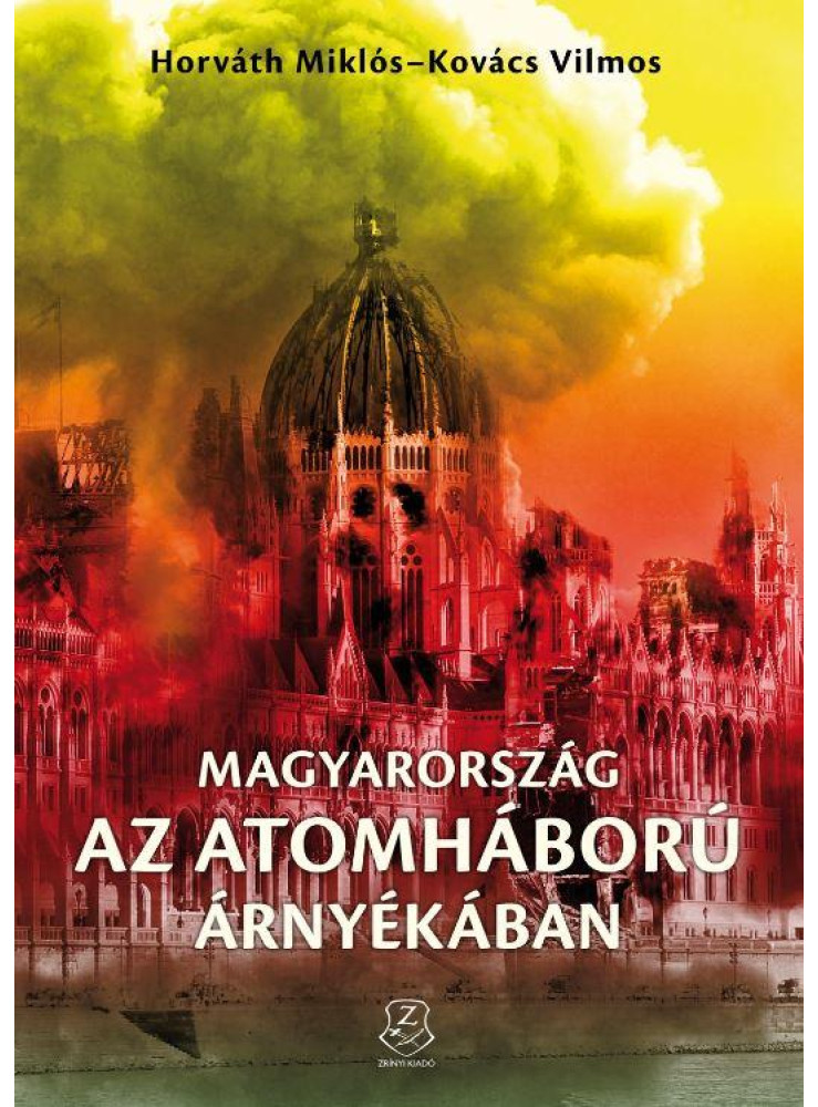 MAGYARORSZÁG AZ ATOMHÁBORÚ ÁRNYÉKÁBAN - CD MELLÉKLETTEL MAGYARORSZÁG AZ ATOMHÁBORÚ ÁRNYÉKÁBAN - CD MELLÉKLETTEL