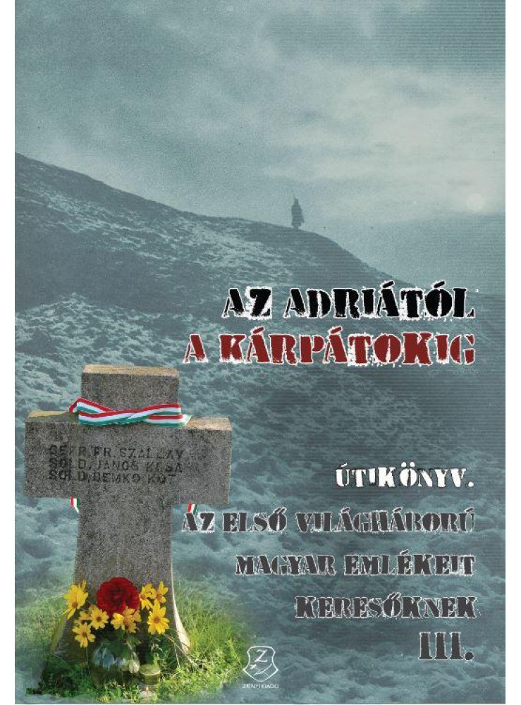AZ ADRIÁTÓL A KÁRPÁTOKIG - ÚTIKÖNYV AZ ADRIÁTÓL A KÁRPÁTOKIG - ÚTIKÖNYV