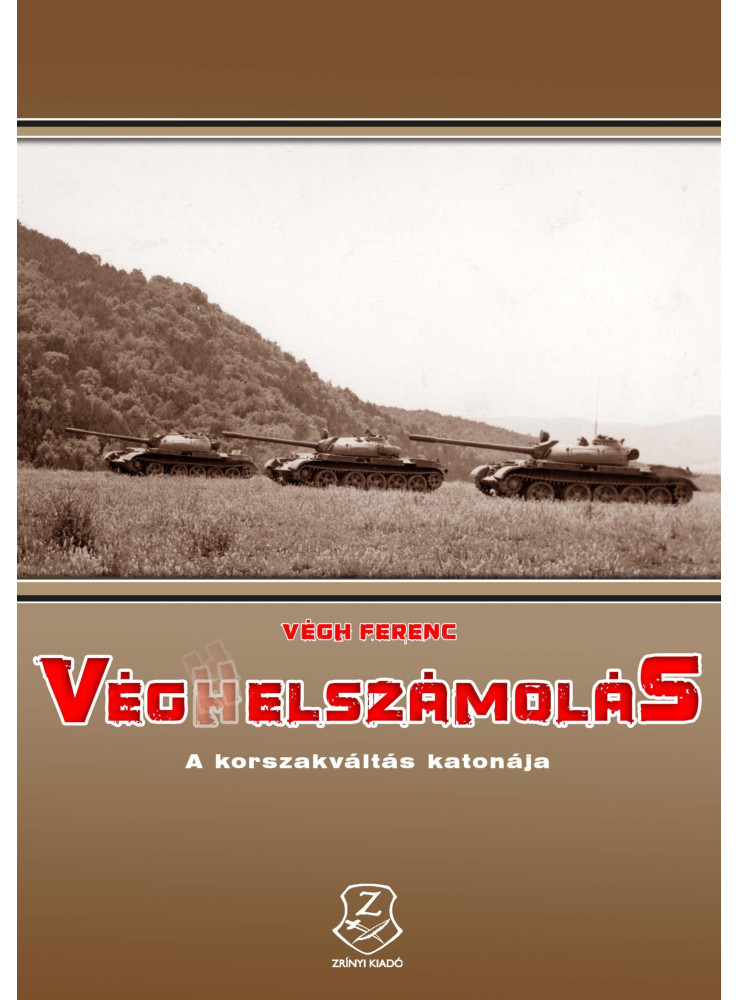 VÉG(H)ELSZÁMOLÁS - A KORSZAKVÁLTÁS KATONÁJA