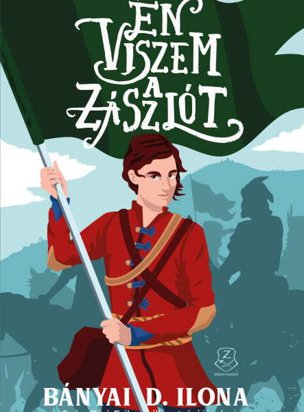 ÉN VISZEM A ZÁSZLÓT