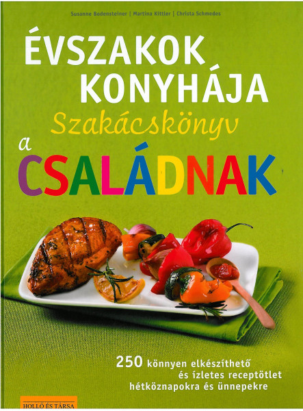 ÉVSZAKOK KONYHÁJA - SZAKÁCSKÖNYV A CSALÁDNAK