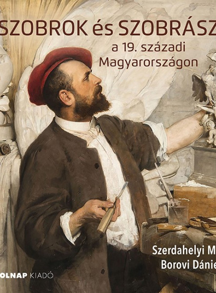 SZOBROK ÉS SZOBRÁSZOK
