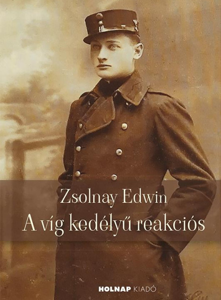 ZSOLNAY EDWIN - A VÍG KEDÉLYŰ REAKCIÓS