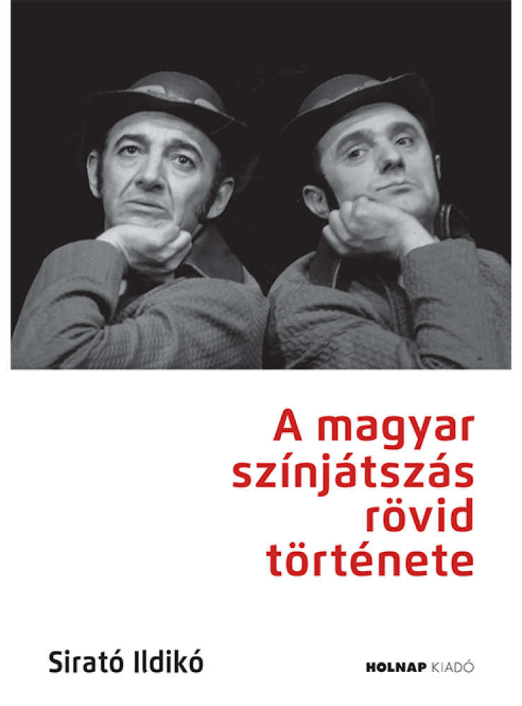 A MAGYAR SZÍNJÁTSZÁS RÖVID TÖRTÉNETE