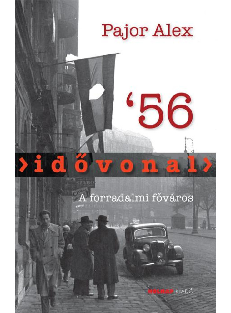 IDŐVONAL '56 - A FORRADALMI FŐVÁROS