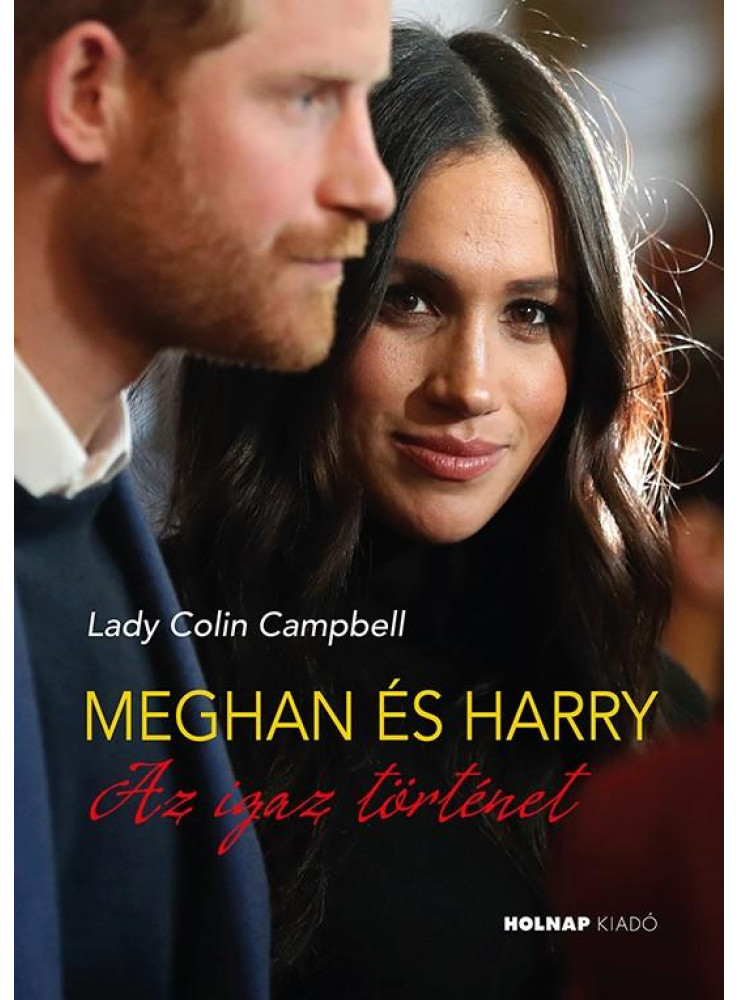 MEGHAN ÉS HARRY - AZ IGAZ TÖRTÉNET MEGHAN ÉS HARRY - AZ IGAZ TÖRTÉNET