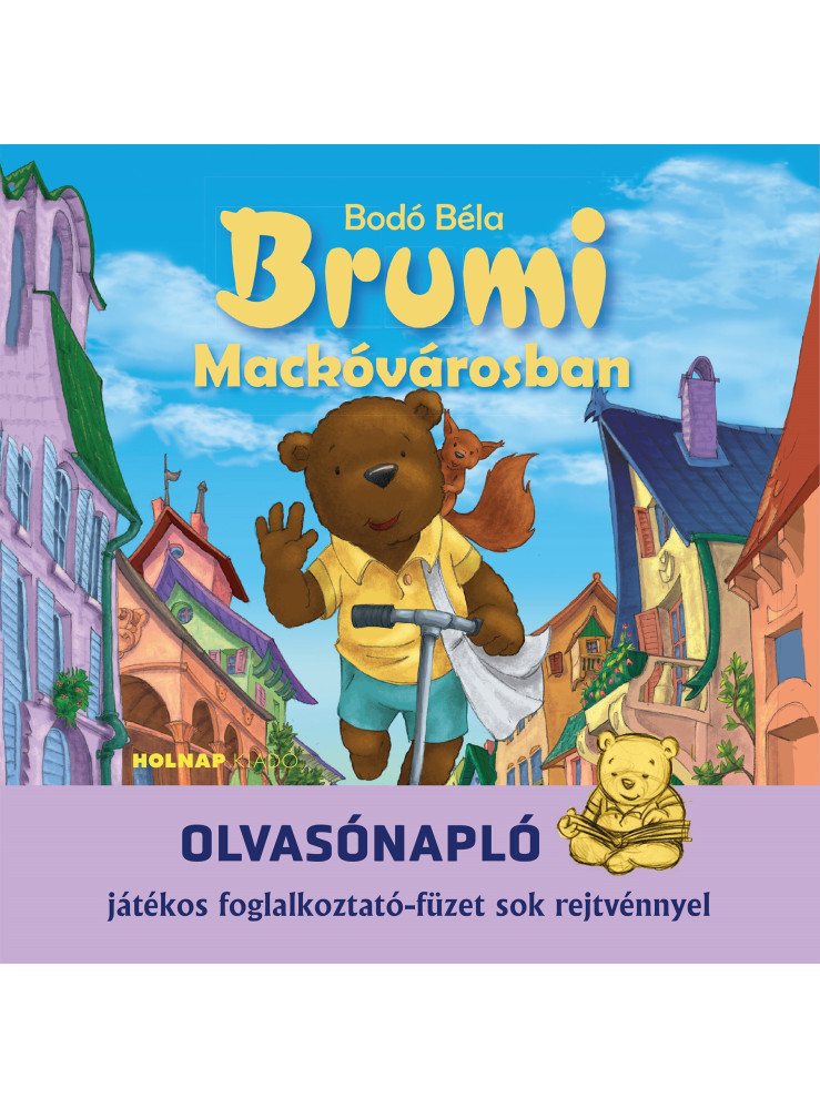 BRUMI MACKÓVÁROSBAN - OLVASÓNAPLÓ (JÁTÉKOS FOGLALKOZTATÓFÜZET SOK REJTVÉNNYEL)