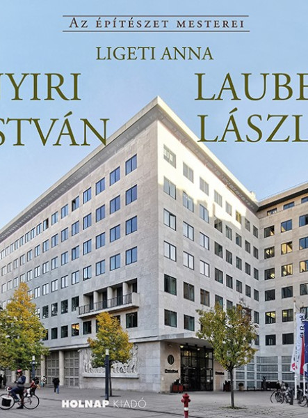 NYIRI ISTVÁN - LAUBER LÁSZLÓ - AZ ÉPÍTÉSZET MESTEREI