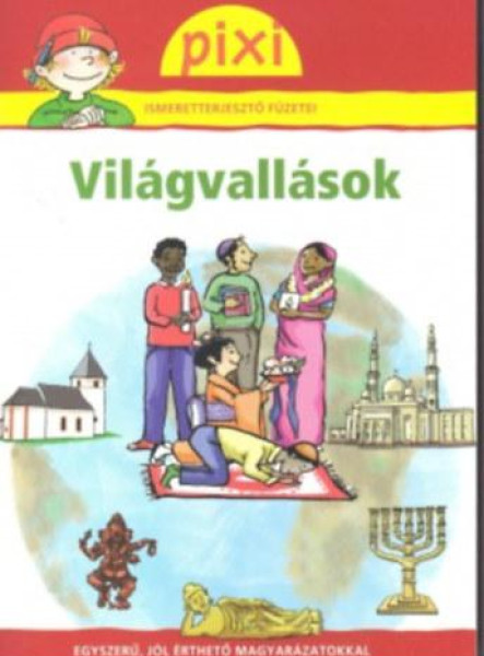 VILÁGVALLÁSOK - PIXI ISMERETTERJESZTŐ FÜZETEI