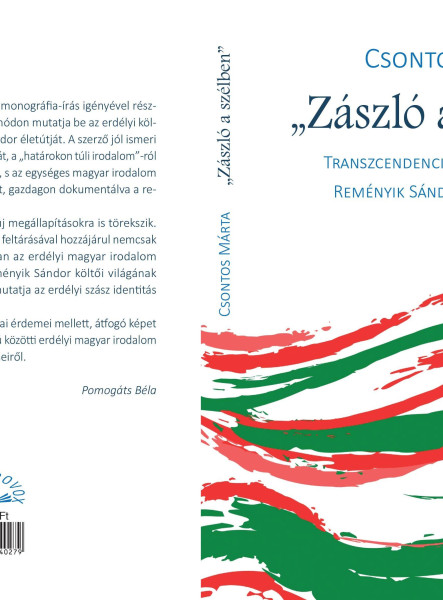 ZÁSZLÓ A SZÉLBEN - TRANSZCENDENCIA ÉS KÜLDETÉSTUDAT REMÉNYIK SÁNDOR KÖLTÉSZETÉ