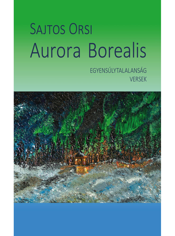 AURORA BOREALIS - EGYENSÚLYTALANSÁG VERSEK AURORA BOREALIS - EGYENSÚLYTALANSÁG VERSEK