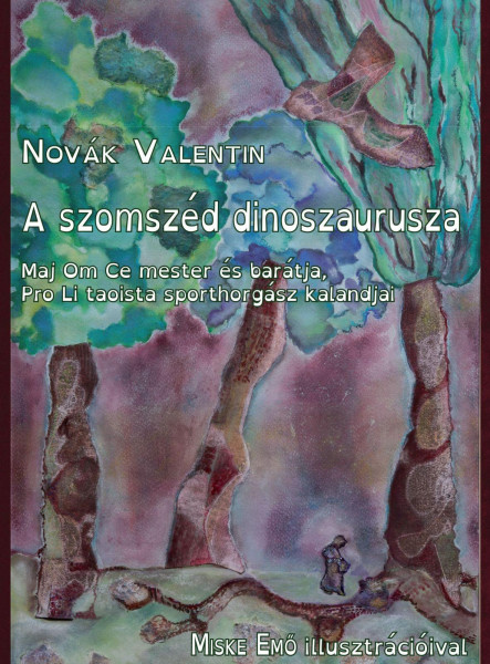 A SZOMSZÉD DINOSZAURUSZA. MAJ OM CE MESTER ÉS BARÁTJA, PRO LÍ TAOISTA SPORTHORGÁ