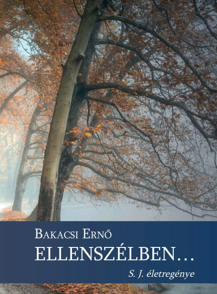 ELLENSZÉLBEN - S.J. ÉLETREGÉNYE