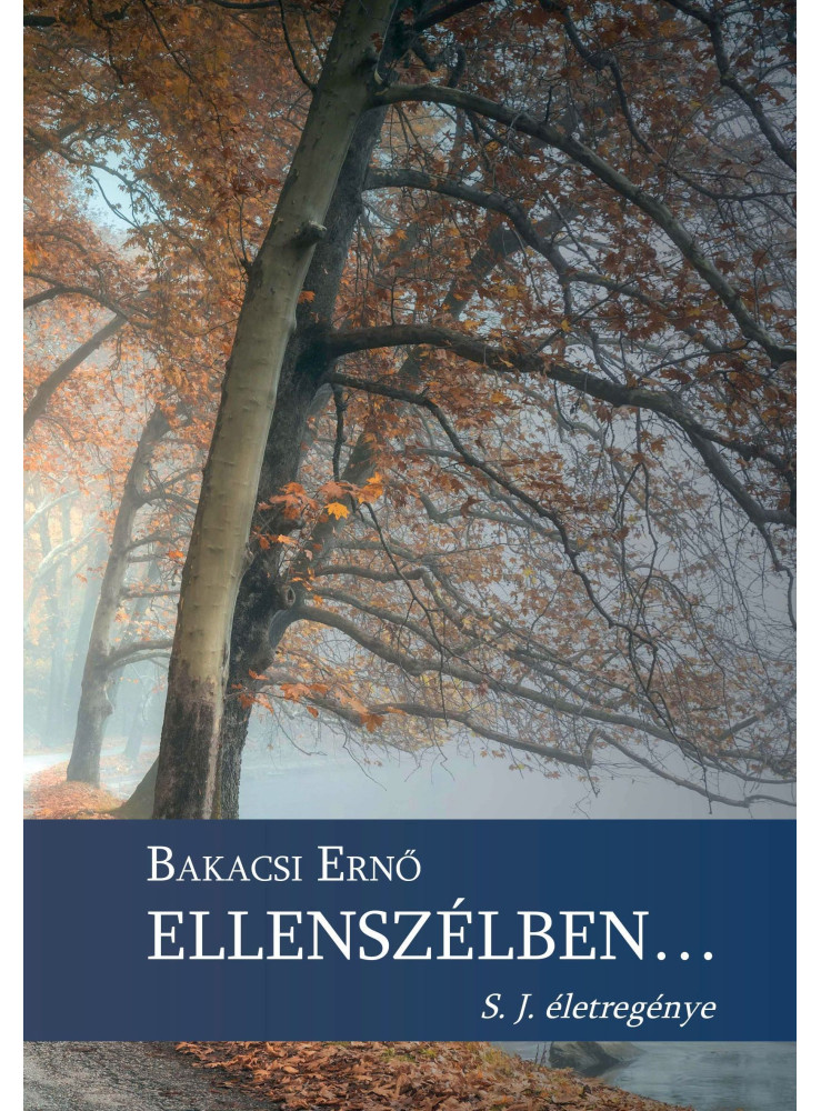 ELLENSZÉLBEN - S.J. ÉLETREGÉNYE