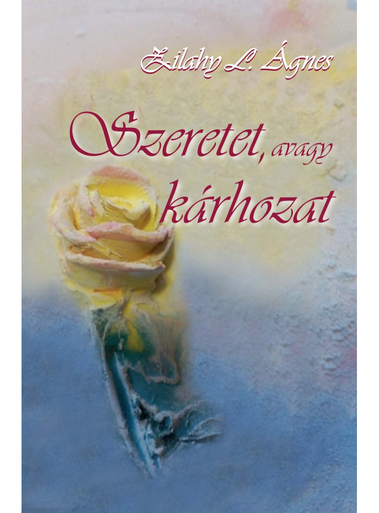 SZERETET, AVAGY KÁRHOZAT SZERETET, AVAGY KÁRHOZAT